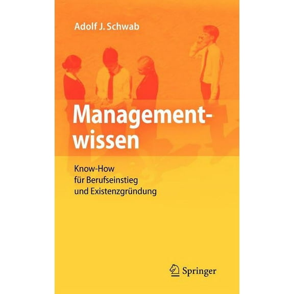 Managementwissen: Know-How FÃ¼r Berufseinstieg Und ExistenzgrÃ¼ndung, (Hardcover)