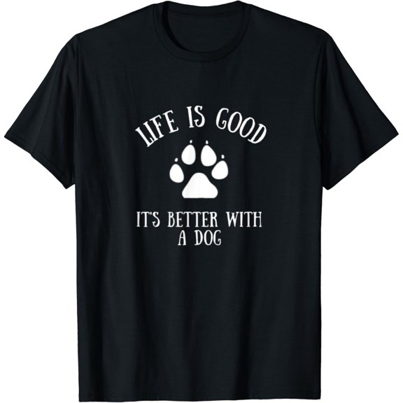 Life Is Better With A Dog Fur Baby Parent T-Shirt mens t shirt，black，women，funny，misfits，men，journey