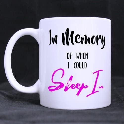 Best Friend Gift - In Memory of When I Could Sleep In Mug Funny Novelty Ceramic Tea Coffee Mug with Gift Box (11oz)