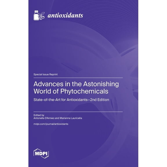 Advances in the Astonishing World of Phytochemicals: State-of-the-Art for Antioxidants-2nd Edition, (Hardcover)
