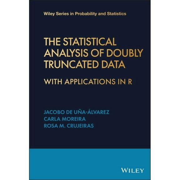 Wiley Probability and Statistics The Statistical Analysis of Doubly Truncated Data: With Applications in R, (Hardcover)