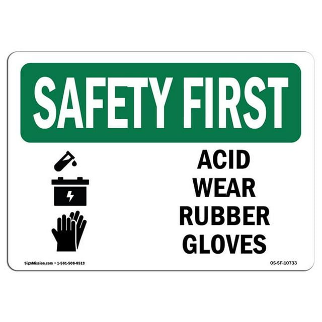 SignMission OS-SF-A-1824-L-10733 18 x 24 in. OSHA Safety First Sign - Acid Wear Rubber Gloves