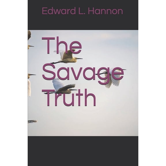 The Savage Truth, (Paperback)