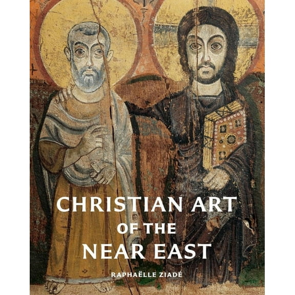 Christian Art of the Near East, (Hardcover)