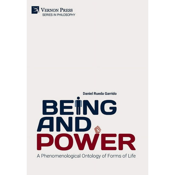 Philosophy: Being and Power. A Phenomenological Ontology of Forms of Life (Hardcover)