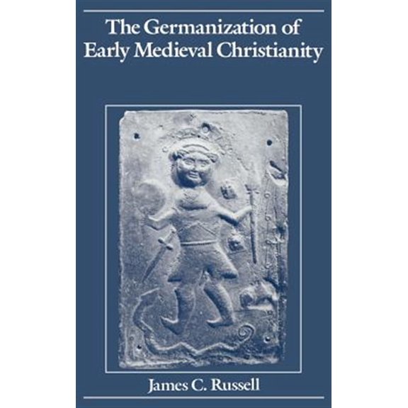 Pre-Owned The Germanization of Early Medieval Christianity, (Hardcover)