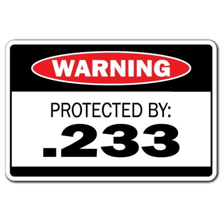 - PROTECTED BY .233 Warning Decal ammo gun rifle pistol revolver bullet