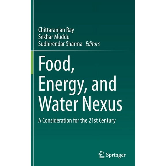 Food, Energy, and Water Nexus: A Consideration for the 21st Century, (Hardcover)