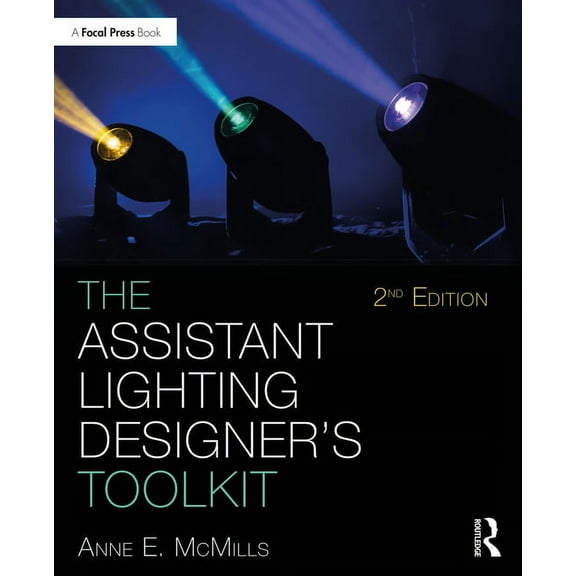 Focal Press Toolkit The Assistant Lighting Designer's Toolkit, (Paperback)