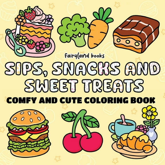 Sips, Snacks & Sweet Treats: A Bold and Easy Coloring Book for Adults and Kids - Relaxing, Simple, Big Designs Featu, (Paperback)