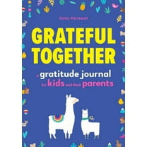 Grateful Together: A Gratitude Journal for Kids and Their Parents, (Paperback)