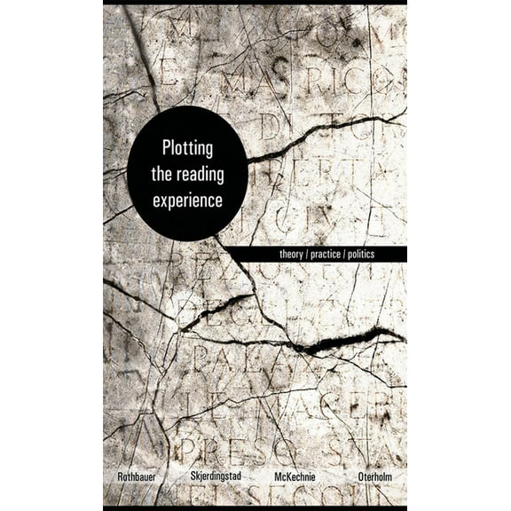 Plotting the Reading Experience: Theory/Practice/Politics, (Hardcover)