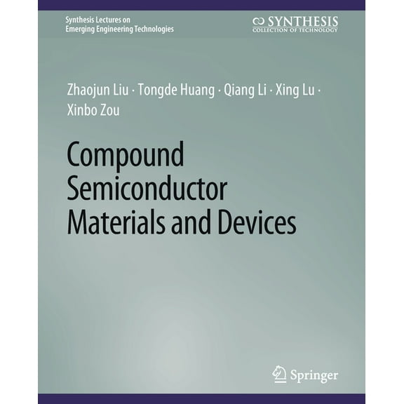 Synthesis Lectures on Emerging Engineeri Compound Semiconductor Materials and Devices, (Paperback)