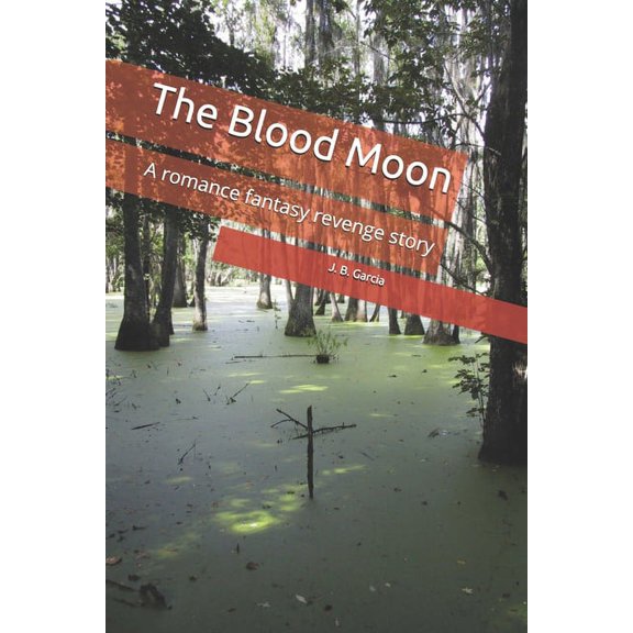 The Blood Moon : A romance fantasy revenge story (Paperback)
