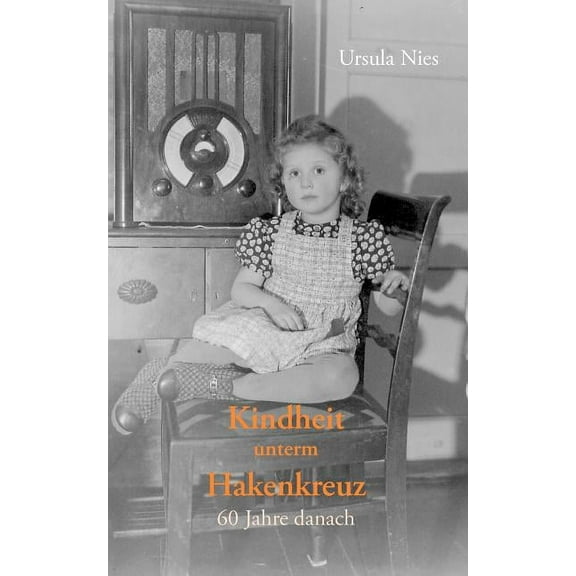 Kindheit unterm Hakenkreuz: 60 Jahre danach, (Paperback)