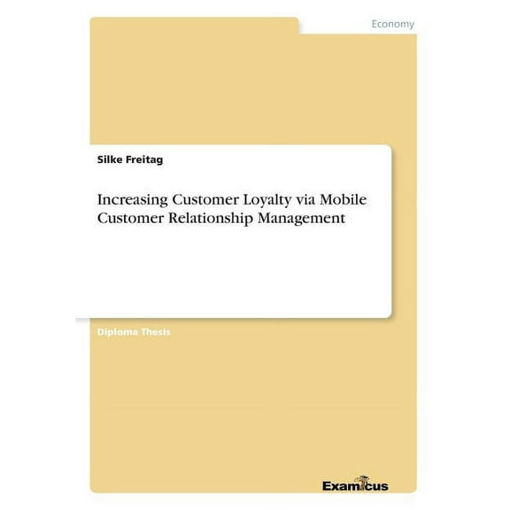 Increasing Customer Loyalty via Mobile Customer Relationship Management, (Paperback)