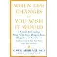 thumbnail image 1 of Pre-Owned When Life Changes or You Wish It Would: A Guide to Finding Your Next Step Despite Fear, Obstacles, or Confusion (Paperback) 0060934565 9780060934569, 1 of 1