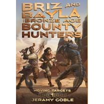 Moving Targets: Briz and Bayla: The Bronze Age Bounty Hunters (Hardcover)