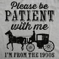 thumbnail image 2 of Mens Be Patient with me Im From The 1900s with Horse Drawn Carriage Funny T Shirt Vintage Sarcastic Shirt for Guys Graphic Tees, 2 of 9