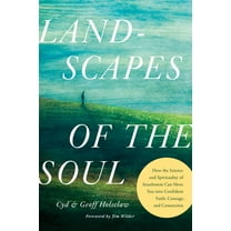 Landscapes of the Soul: How the Science and Spirituality of Attachment Can Move You Into Confident Faith, Courage, and C, (Paperback)