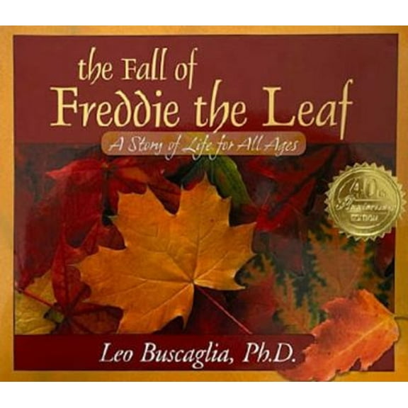 Pre-Owned The Fall of Freddie the Leaf: A Story of Life for All Ages (Anniversary) (Hardcover)