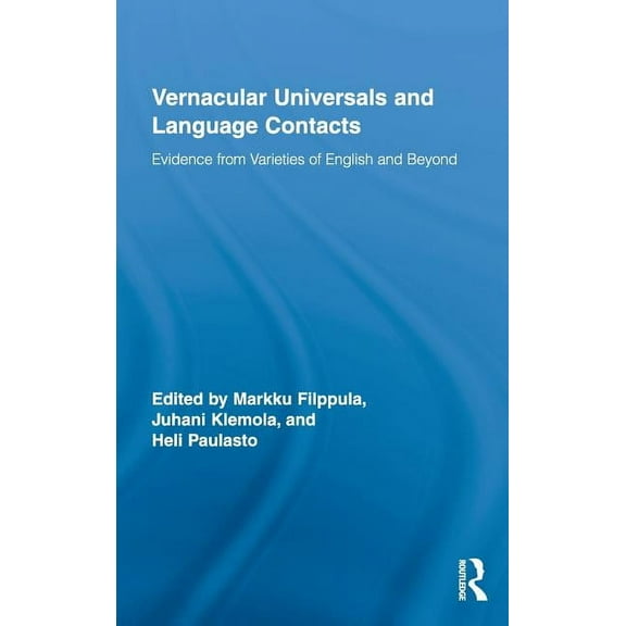 Routledge Studies in Germanic Linguistic Vernacular Universals and Language Contacts: Evidence from Varieties of English and Beyond, (Hardcover)