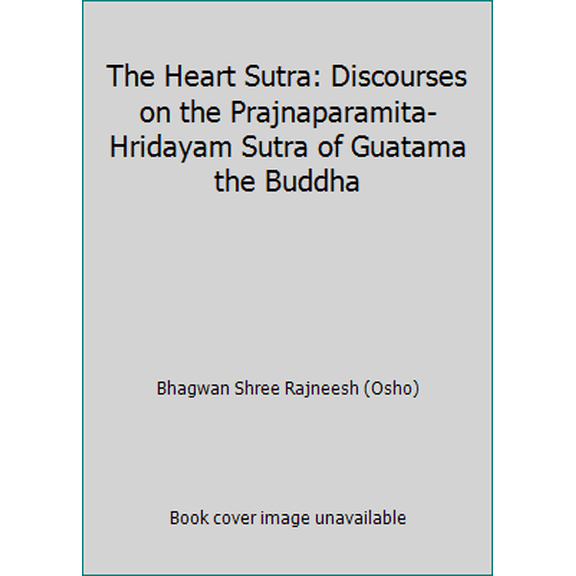 Pre-Owned The Heart Sutra: Discourses on the Prajnaparamita-Hridayam Sutra of Guatama the Buddha (Hardcover) 0880500786 9780880500784