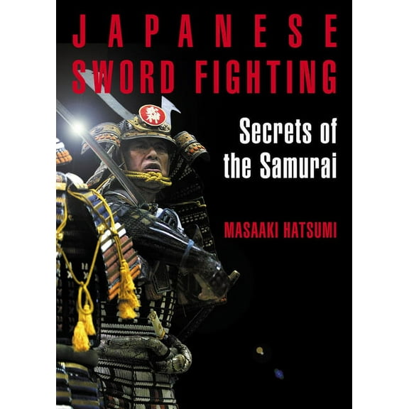 Japanese Sword Fighting : Secrets of the Samurai (Paperback)