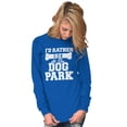 thumbnail image 3 of Rather Be Dog Park Pet Puppy Owner Long Sleeve TShirt Men Women Brisco Brands S, 3 of 6