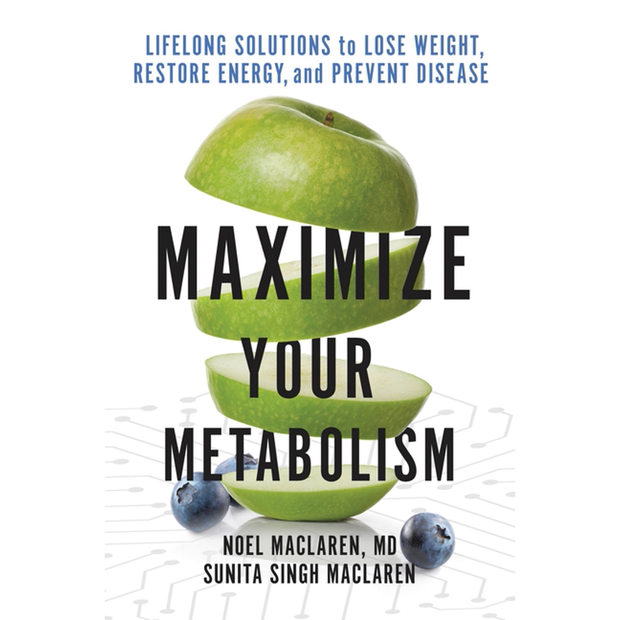 Maximize Your Metabolism : Lifelong Solutions to Lose Weight, Restore Energy, and Prevent Disease (Hardcover)