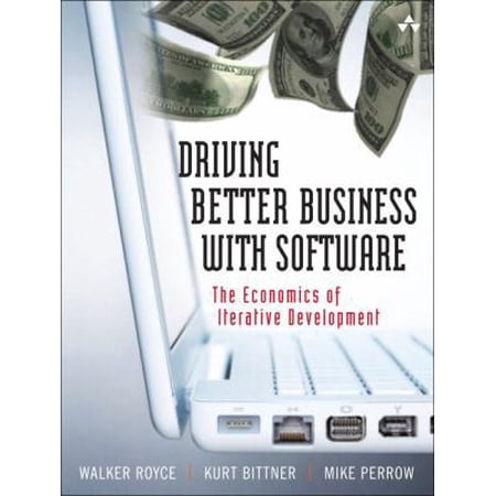 The Economics of Iterative Software Development: Steering Toward Better Business Results 9780321509352 0321509358 Hardcover 1 edition