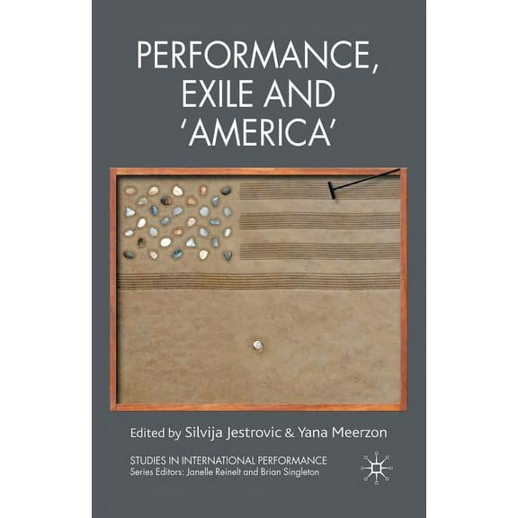 Studies in International Performance Performance, Exile and 'america', (Paperback)