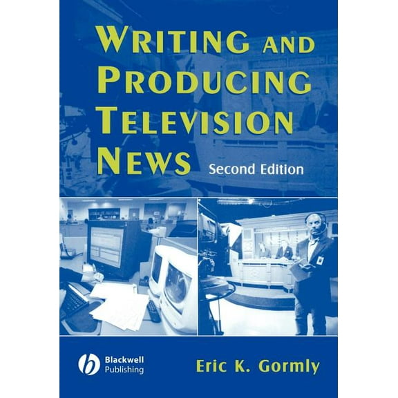 Writing and Producing Television News, (Paperback)