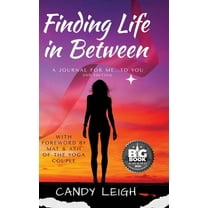 Finding Life In Between: A Journal for Me...to You, (Hardcover)