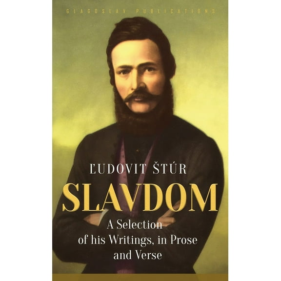 Slavdom: A Selection of his Writings, in Prose and Verse, (Hardcover)