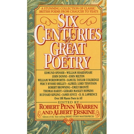 Six Centuries of Great Poetry : A Stunning Collection of Classic British Poems from Chaucer to Yeats