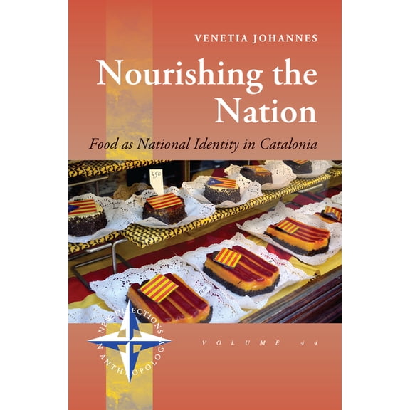 New Directions in Anthropology Nourishing the Nation: Food as National Identity in Catalonia, Book 44, (Paperback)