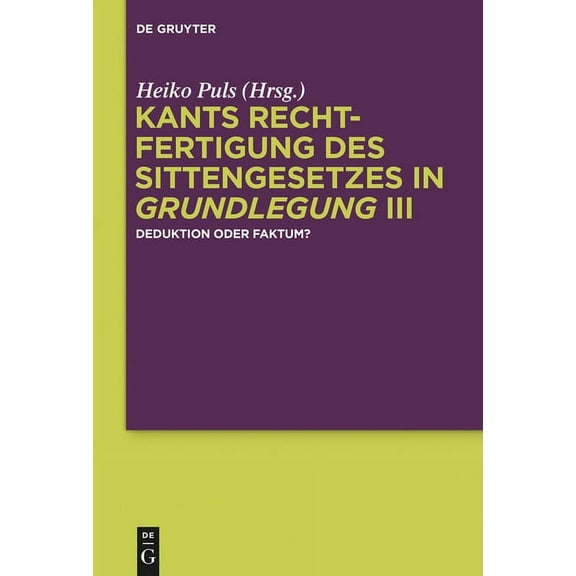 Kants Rechtfertigung des Sittengesetzes in Grundlegung III, (Hardcover)