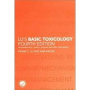 Angle View: Lu's Basic Toxicology: Fundamentals, Target Organs and Risk Assessment, Fourth Edition [Paperback - Used]