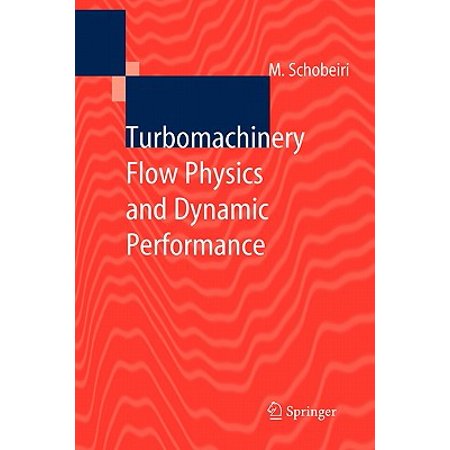 Turbomachinery Flow Physics And Dynamic Performance