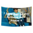 thumbnail image 1 of Bandera de Pared eksent "I Took Her to My Penthouse" 91x152 cm, 1 of 5