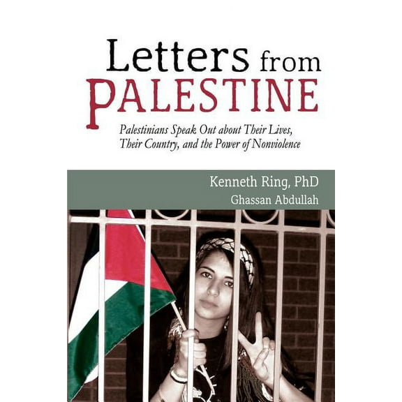 Letters from Palestine: Palestinians Speak Out about Their Lives, Their Country, and the Power of Nonviolence (Paperback)