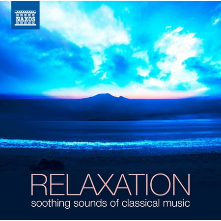 Relaxation: Soothing Sounds of Classical Music (Best American Classical Music)