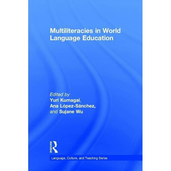 Language, Culture, and Teaching Multiliteracies in World Language Education, (Hardcover)