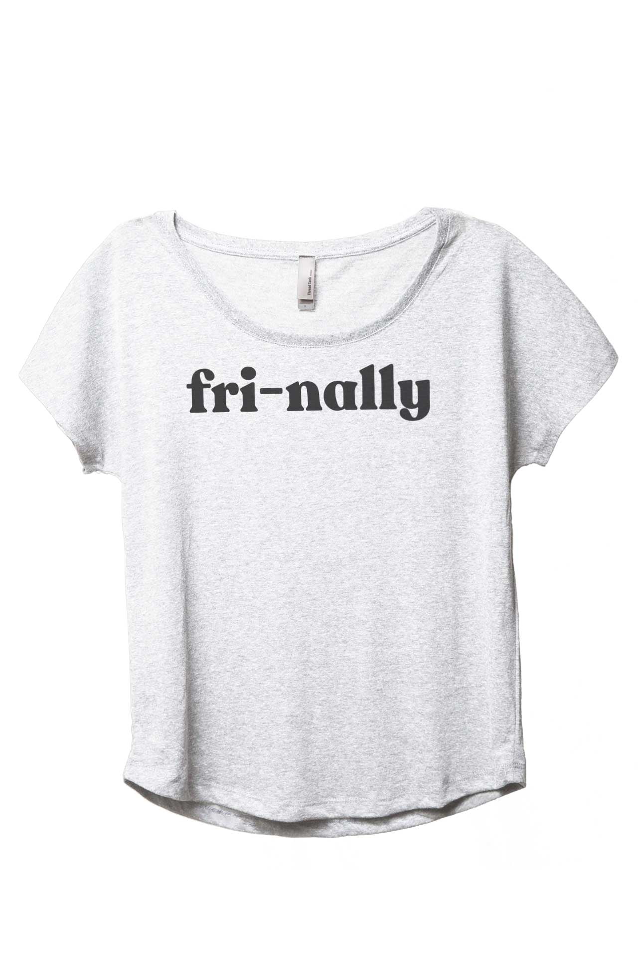 Thread Tank - Fri-nally Friday Women's Fashion Slouchy Dolman T-Shirt ...