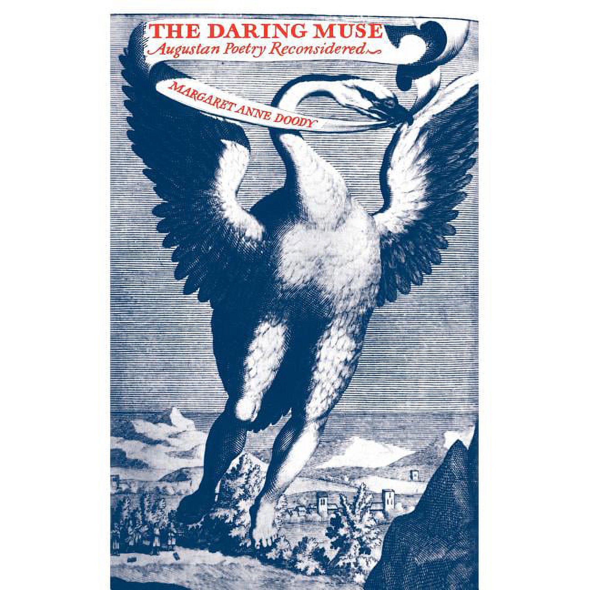 The Daring Muse: Augustan Poetry Reconsidered (Paperback)
