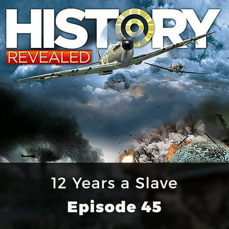 History Revealed: 12 Years a Slave - Audiobook