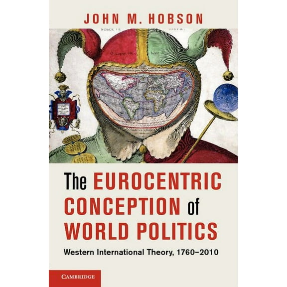 The Eurocentric Conception of World Politics, (Paperback)