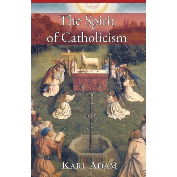 The Spirit of Catholicism, (Paperback)