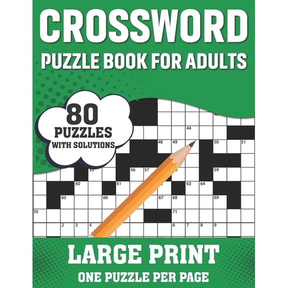 Crossword Puzzle Book For Adults: Awesome Easy To Difficult Level 80 Large Print Crossword Puzzles And Solutions An Excellent Word Game Book For Seniors Men Women Mums Dads (Paperback)